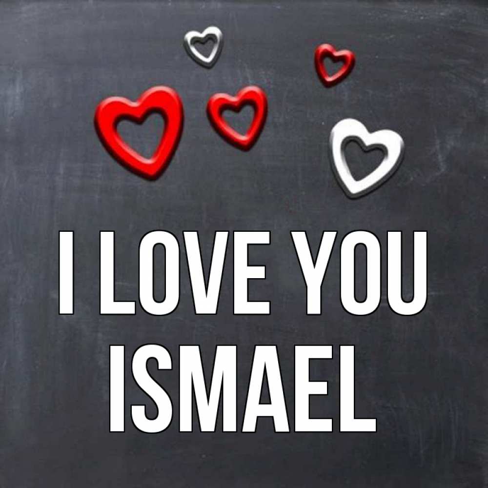 Greetings card с именем, Ismael I love you сердечки белые и красные Greetings with text for free download 