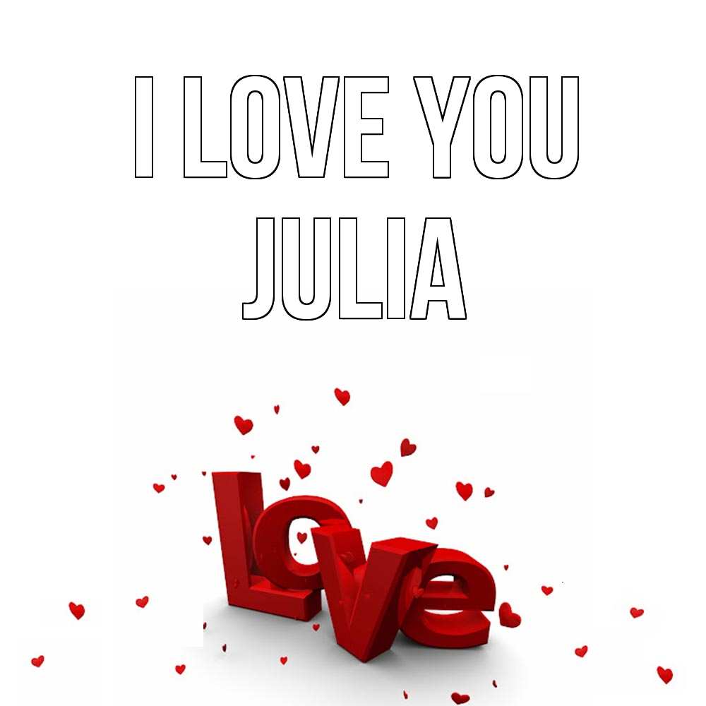 Greetings card с именем, Julia I love you love Greetings with text for free download 