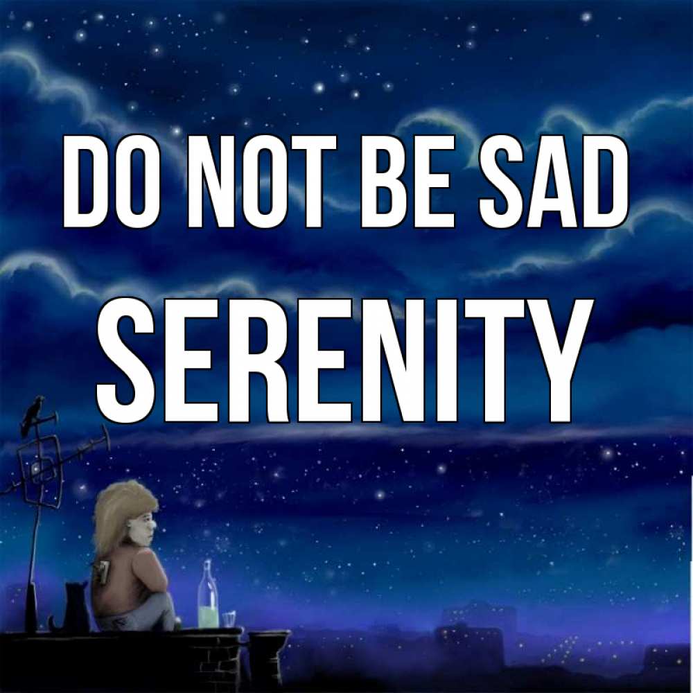 Greetings card с именем, Serenity Do not be sad город с крыши Greetings with text for free download 