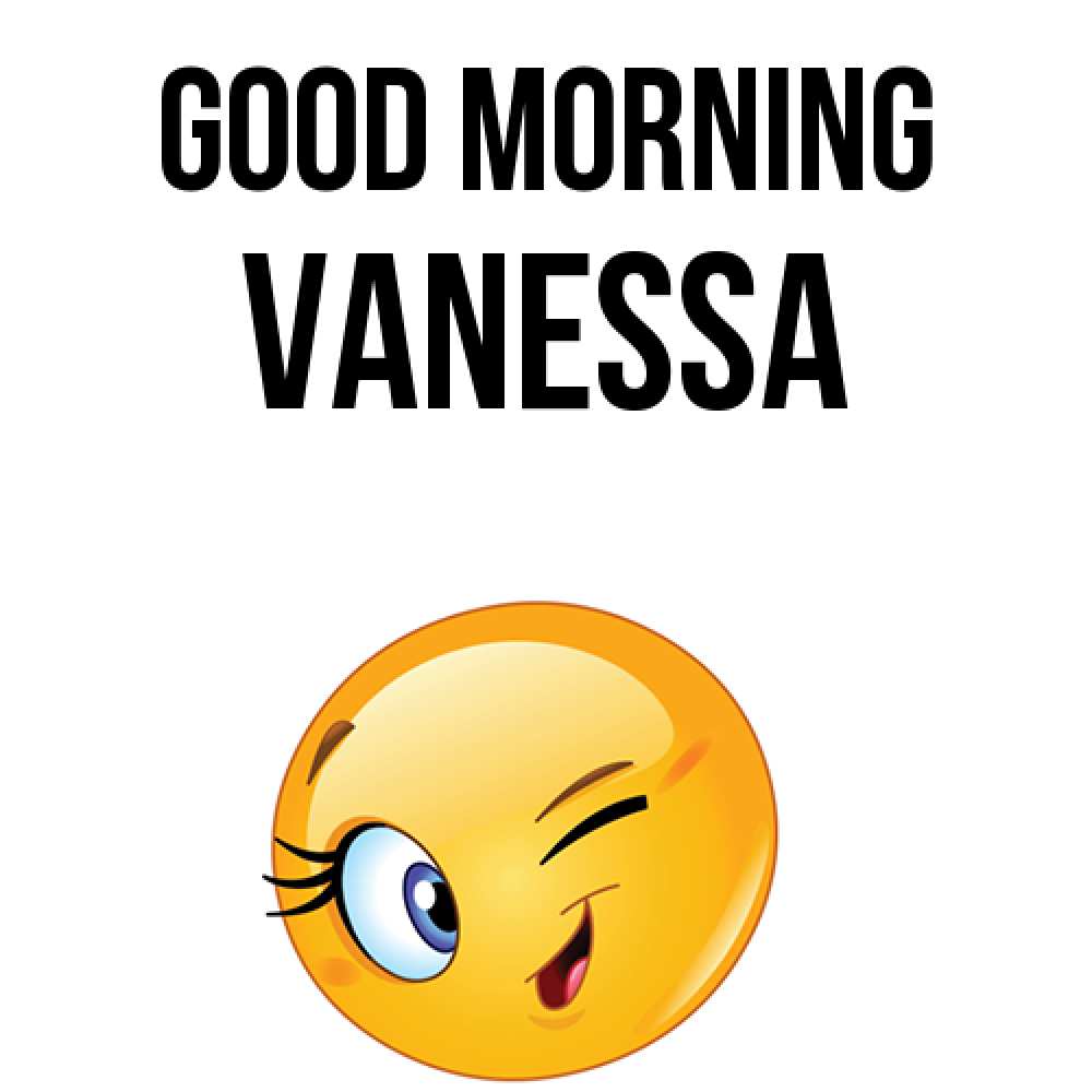 Greetings card с именем, Vanessa Good morning хорошее настроение Greetings with text for free download 