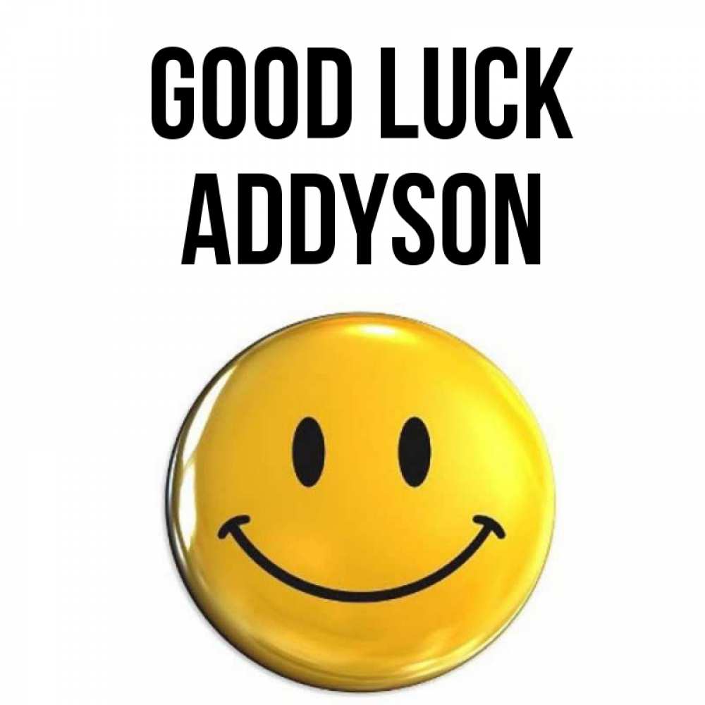 Greetings card с именем, Addyson Good luck для поднятия настроения открытки на каждый день Greetings with text for free download 