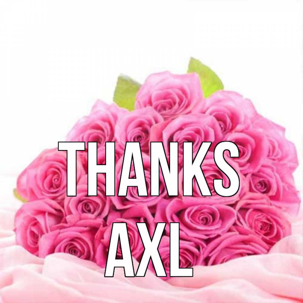 Greetings card с именем, Axl Thanks розовые розы с подписью Greetings with text for free download 