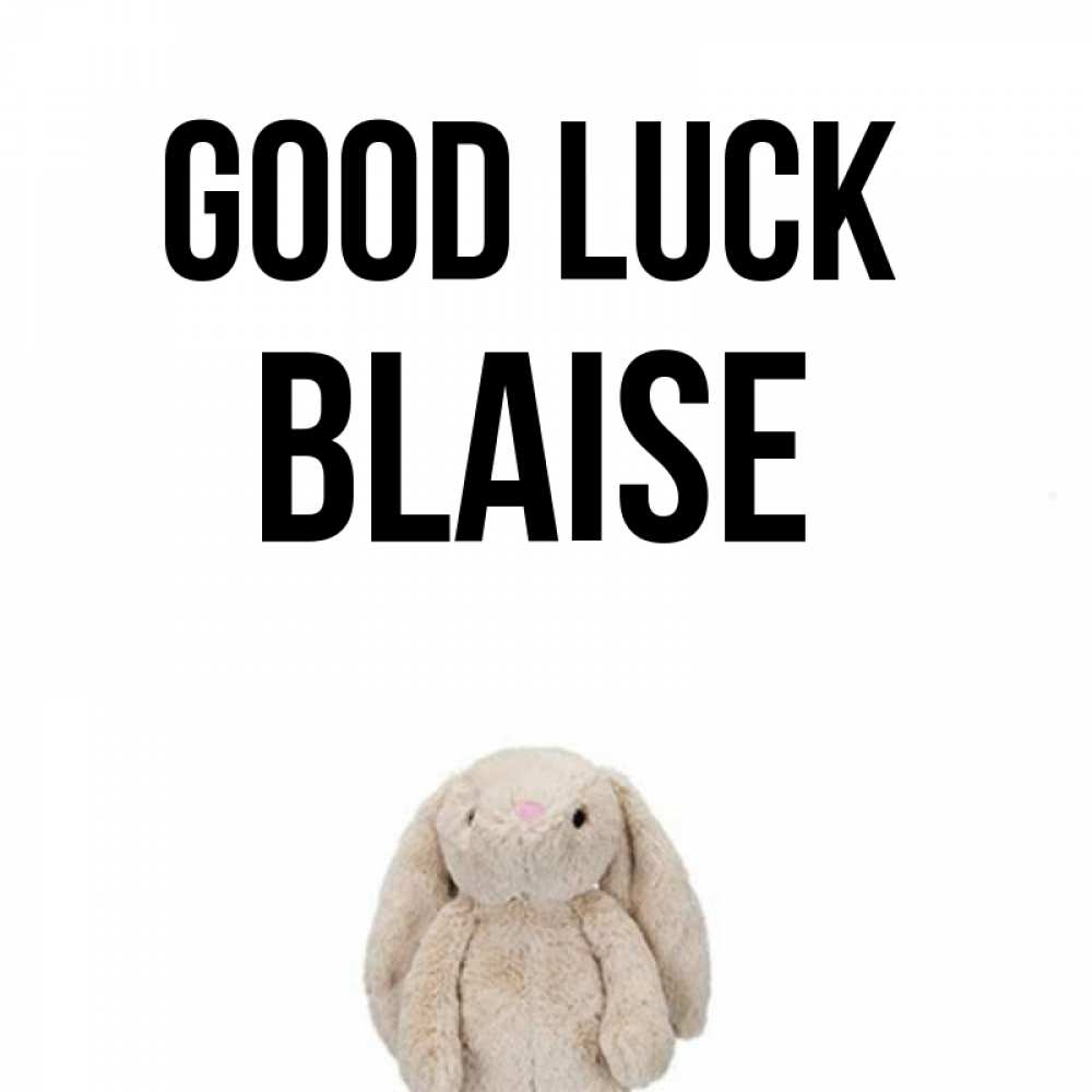 Greetings card с именем, Blaise Good luck сайт создаватель открыток Greetings with text for free download 