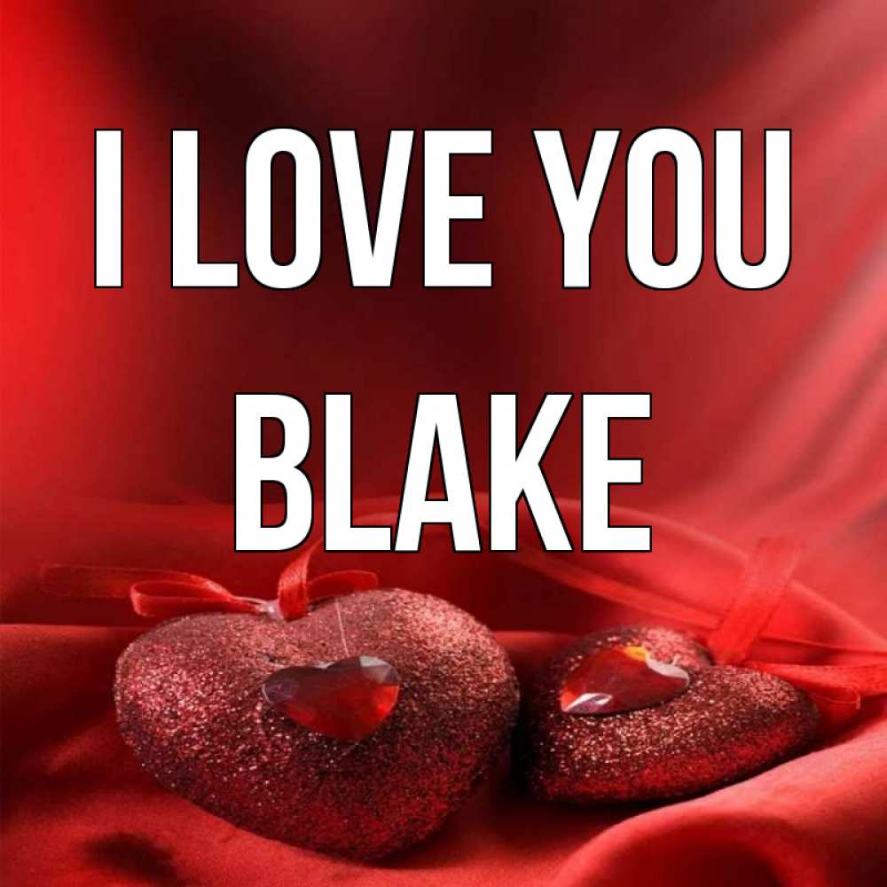 Greetings card с именем, Blake I love you с лентами Greetings with text for free download 