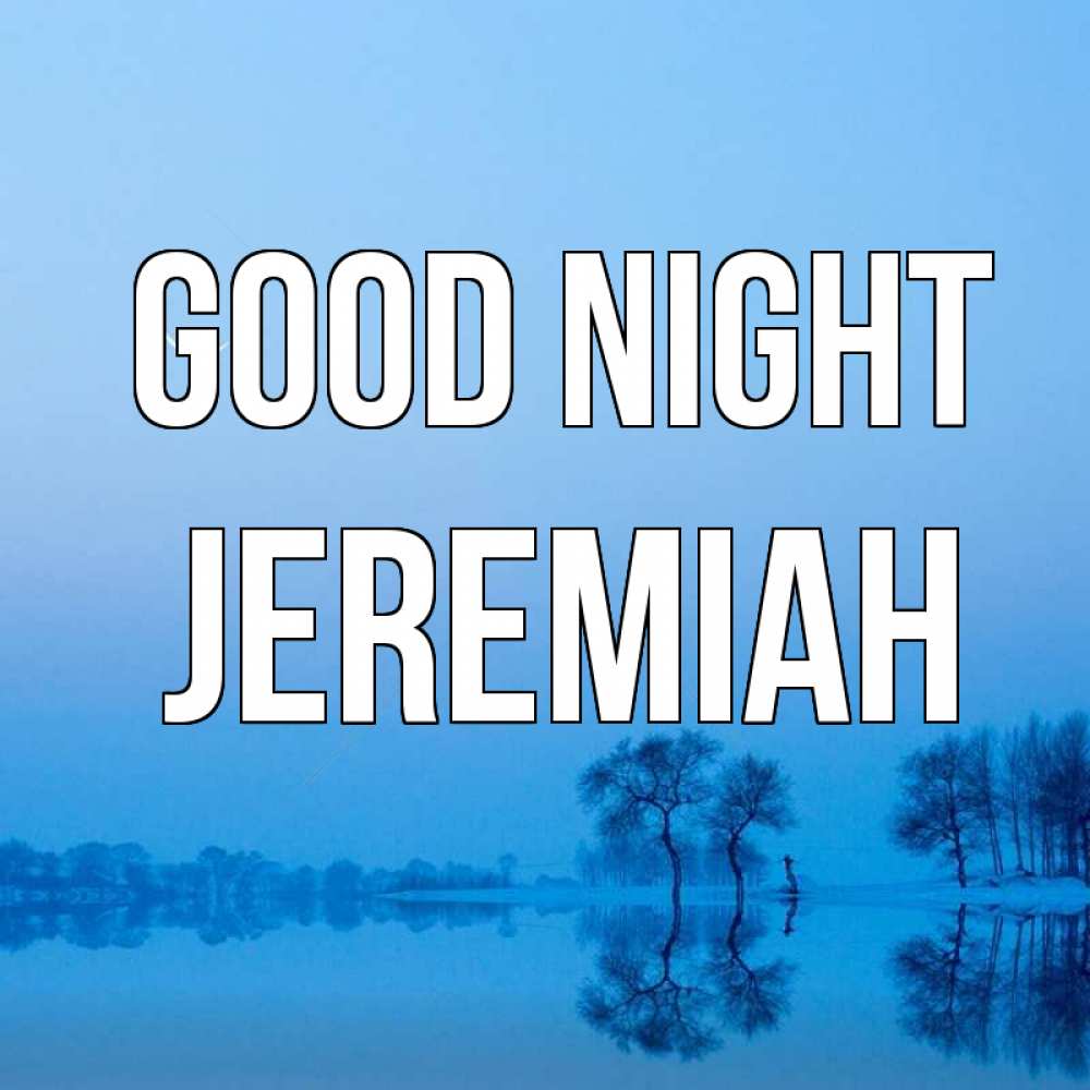 Greetings card с именем, Jeremiah Good night весна Greetings with text for free download 