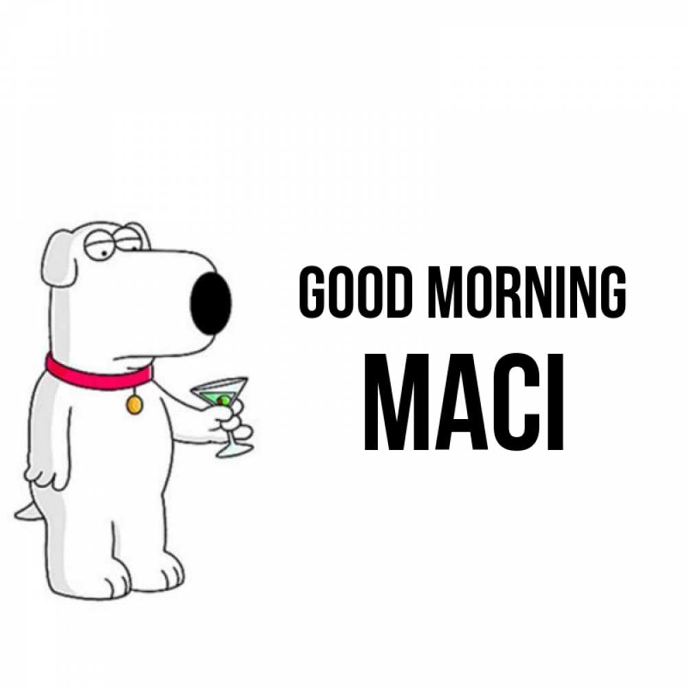 Greetings card с именем, Maci Good morning герои мультфильмов белый пес Greetings with text for free download 