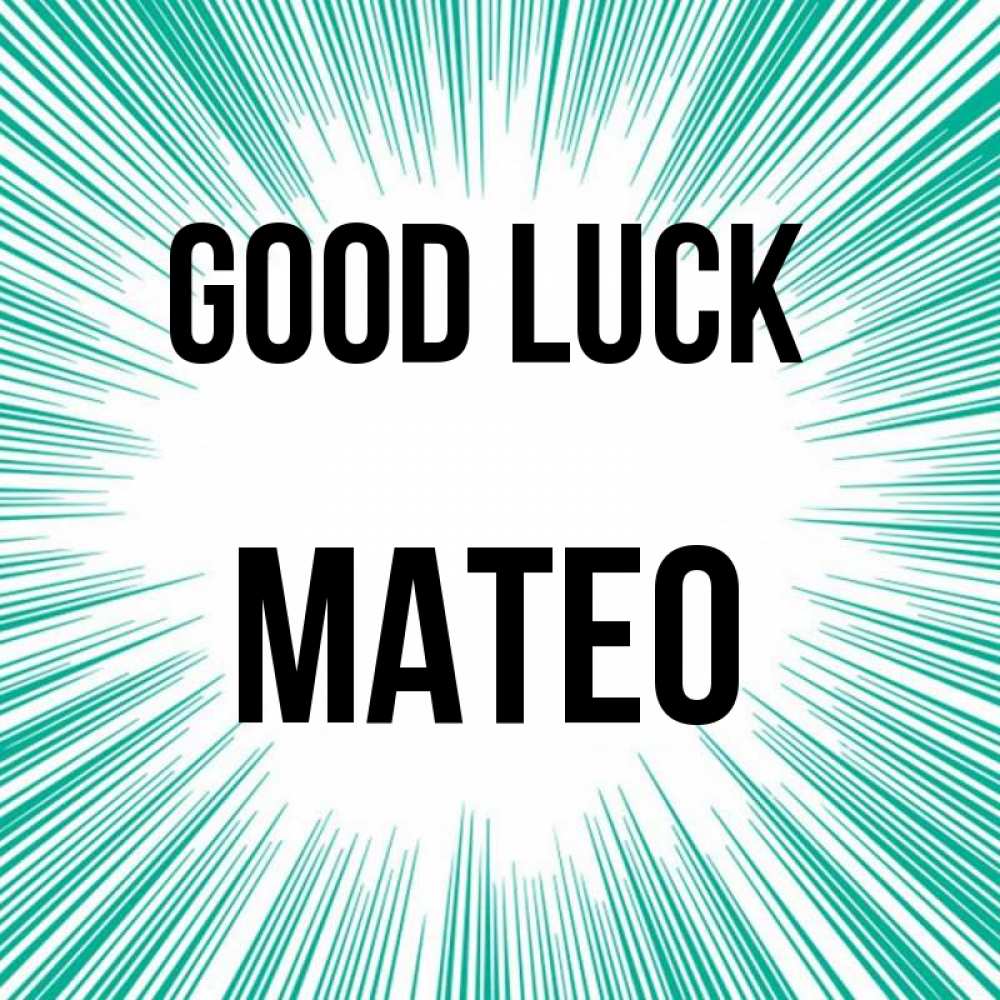 Greetings card с именем, Mateo Good luck на удачу Greetings with text for free download 