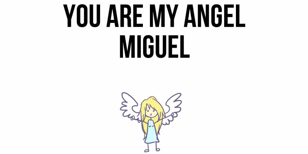 Greetings card с именем, Miguel You are my angel ангел Greetings with text for free download 