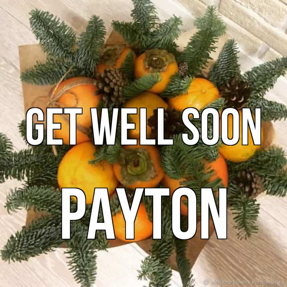 Greetings card с именем, Payton Get well soon апельсины и хурьма Greetings with text for free download 