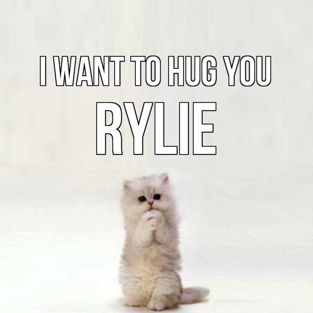 Greetings card с именем, Rylie I want to hug you открытки с креативными подписями Greetings with text for free download 