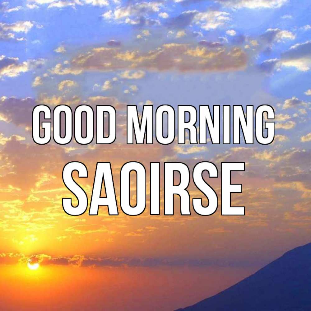 Greetings card с именем, Saoirse Good morning облака и солнце Greetings with text for free download 