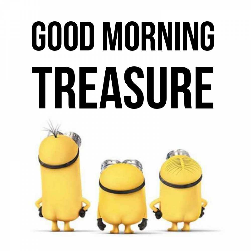 Greetings card с именем, Treasure Good morning подписать открытку онлайн бесплатно Greetings with text for free download 