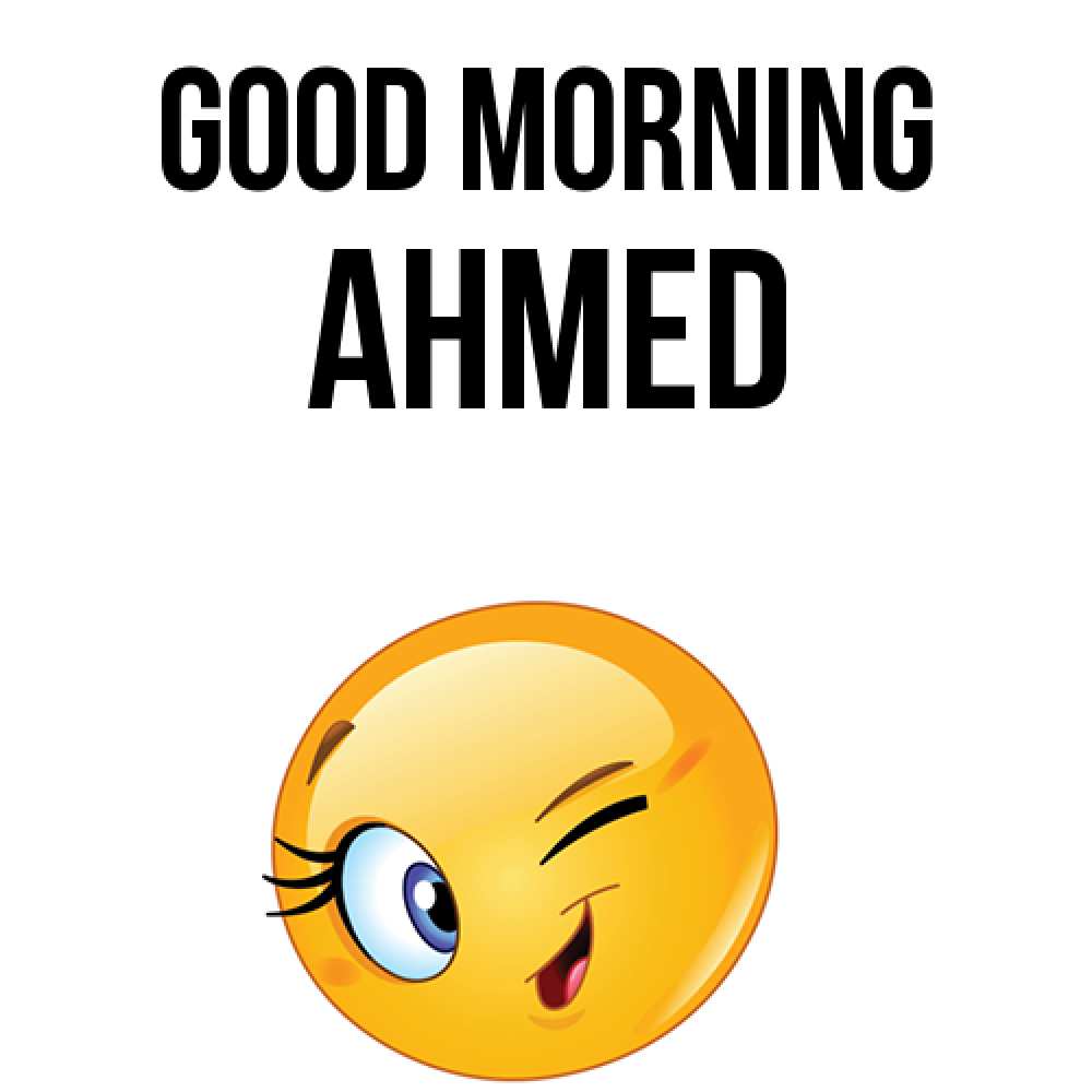 Greetings card с именем, Ahmed Good morning хорошее настроение Greetings with text for free download 