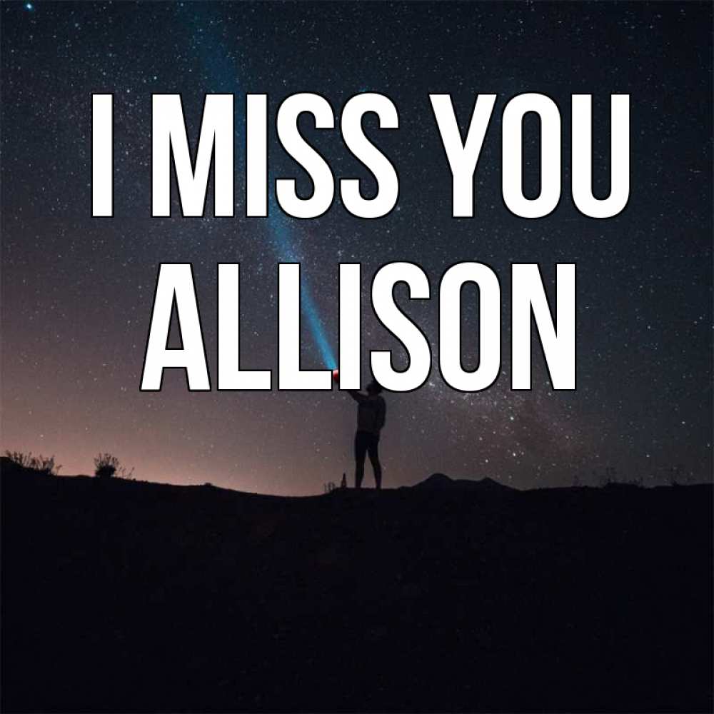 Greetings card с именем, Allison I miss you звезды и луч света Greetings with text for free download 