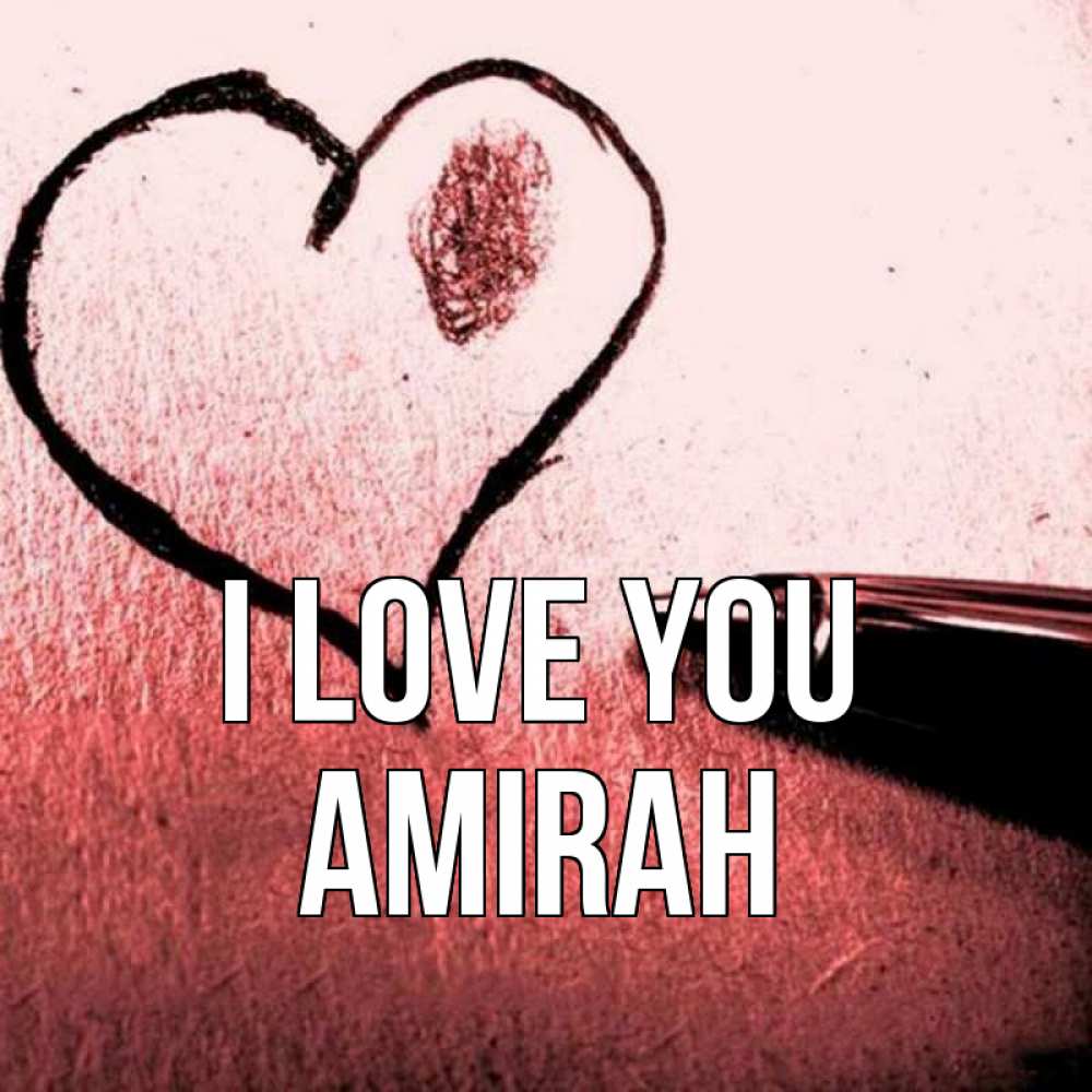 Greetings card с именем, Amirah I love you черное сердце Greetings with text for free download 