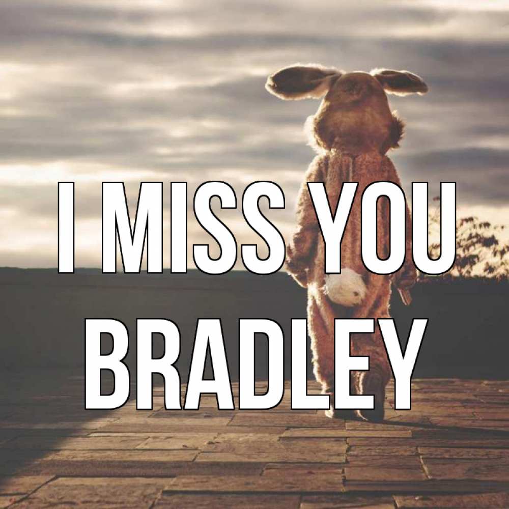Greetings card с именем, Bradley I miss you даже в костюме зайца Greetings with text for free download 