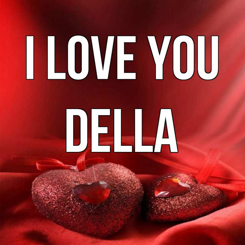 Greetings card с именем, Della I love you с лентами Greetings with text for free download 
