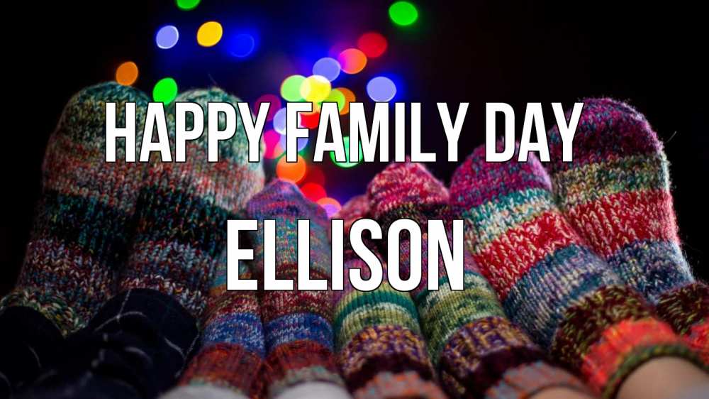 Greetings card с именем, Ellison happy family day с днем семьи Greetings with text for free download 
