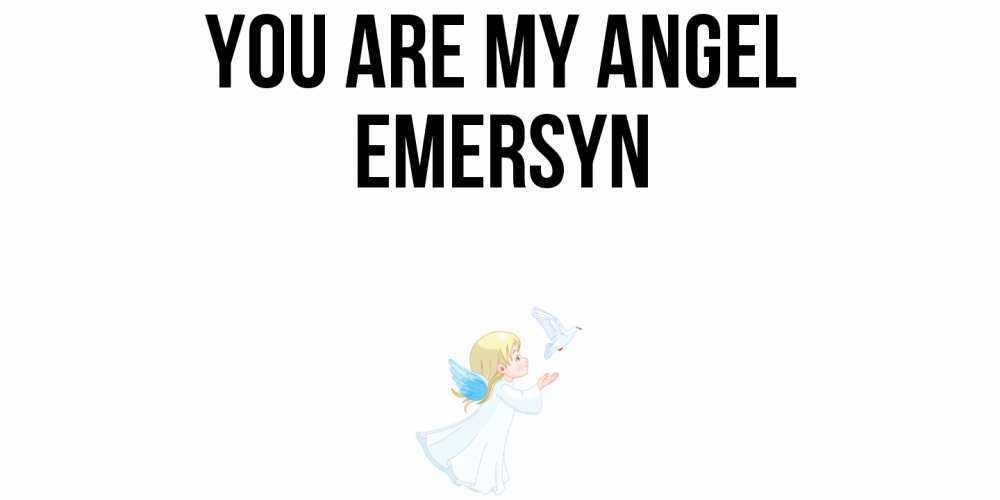 Greetings card с именем, Emersyn You are my angel ангел, голубь Greetings with text for free download 