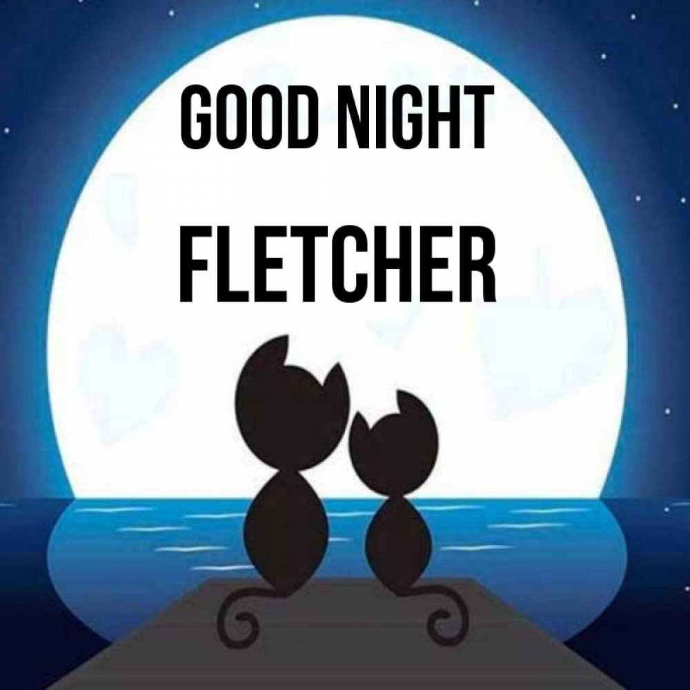 Greetings card с именем, Fletcher Good night луна море мост Greetings with text for free download 