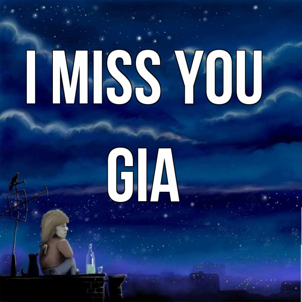 Greetings card с именем, Gia I miss you на крыше 1 Greetings with text for free download 