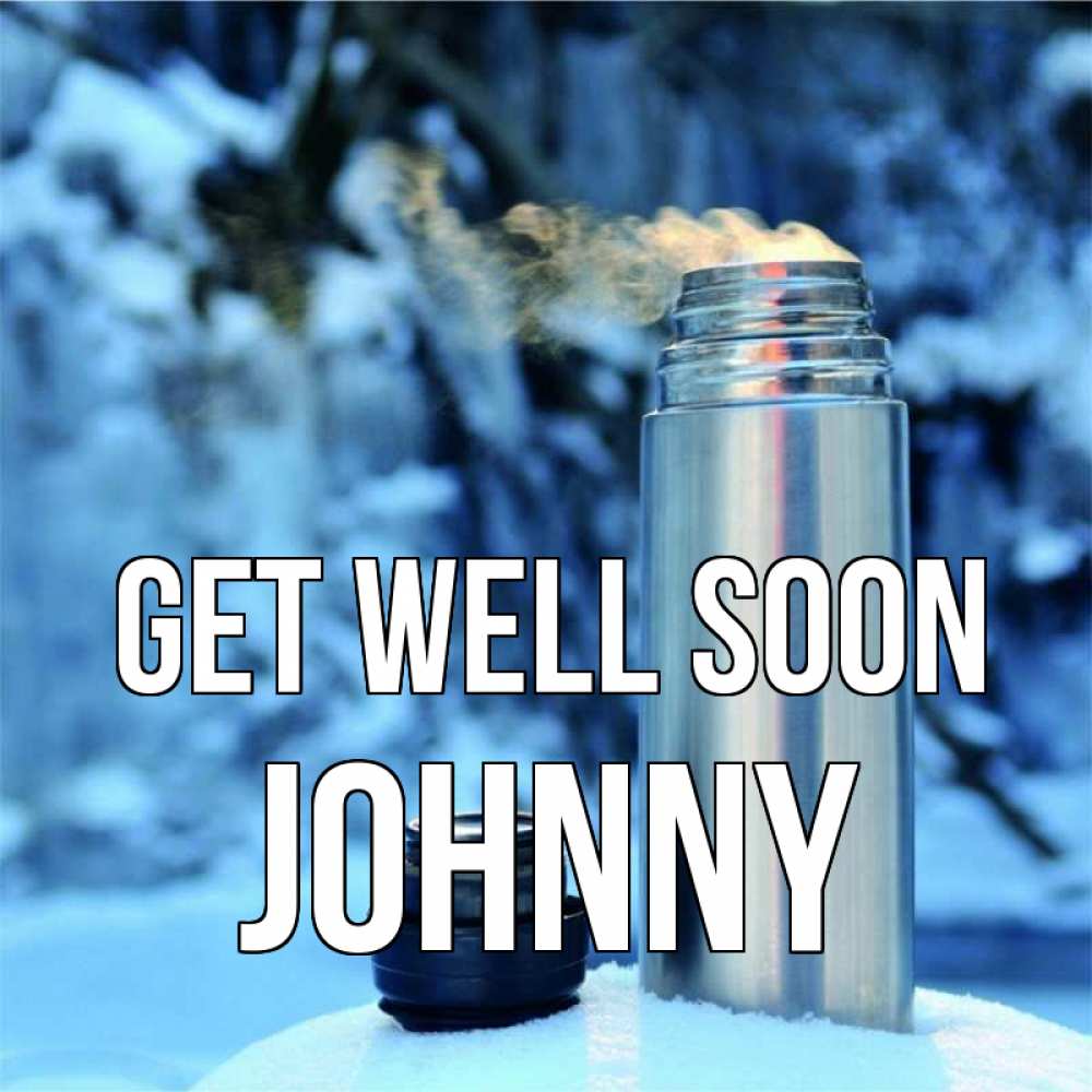 Greetings card с именем, Johnny Get well soon лечитесь не болейте Greetings with text for free download 