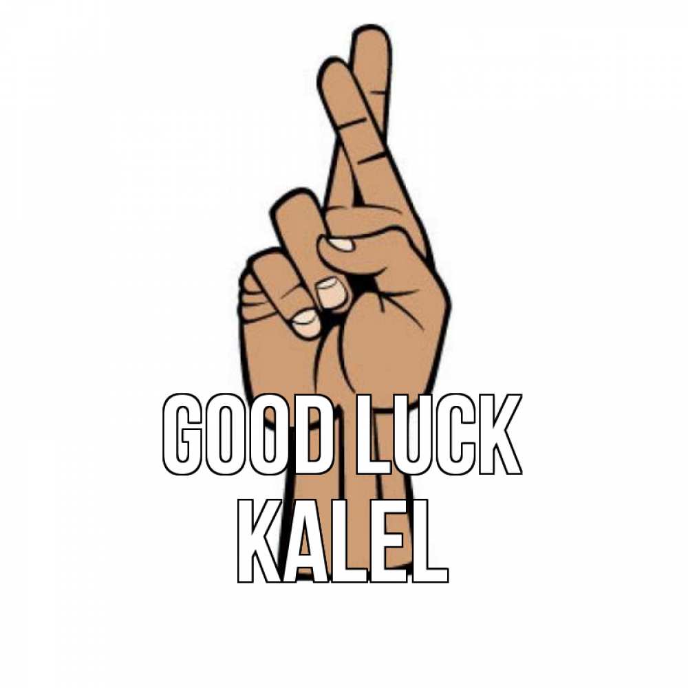 Greetings card с именем, Kalel Good luck все будет хорошо Greetings with text for free download 