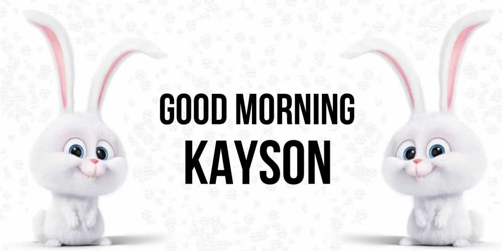 Greetings card с именем, Kayson Good morning кролики с длинными ушками Greetings with text for free download 