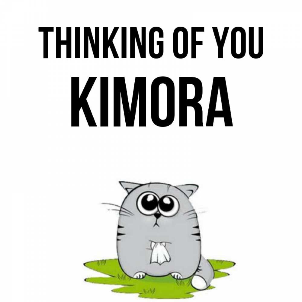 Greetings card с именем, Kimora Thinking of you тоска с платочком Greetings with text for free download 