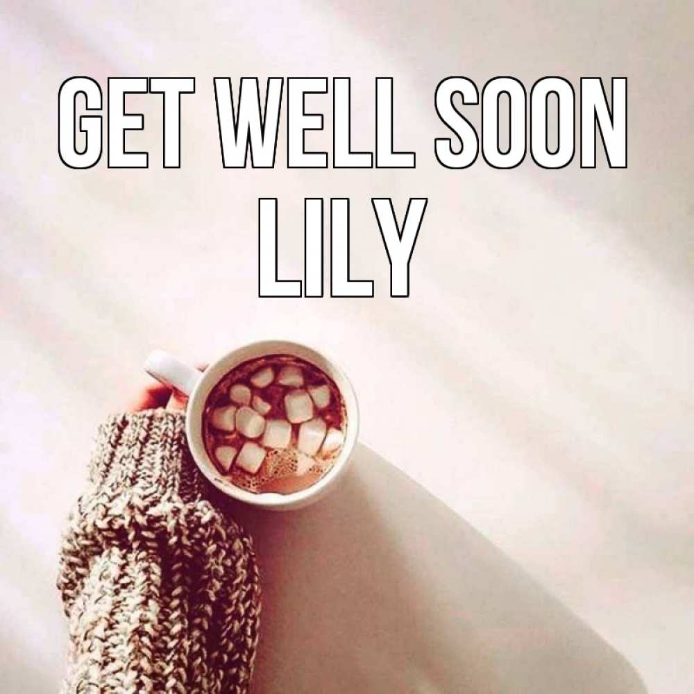 Greetings card с именем, Lily Get well soon рука в свитре Greetings with text for free download 
