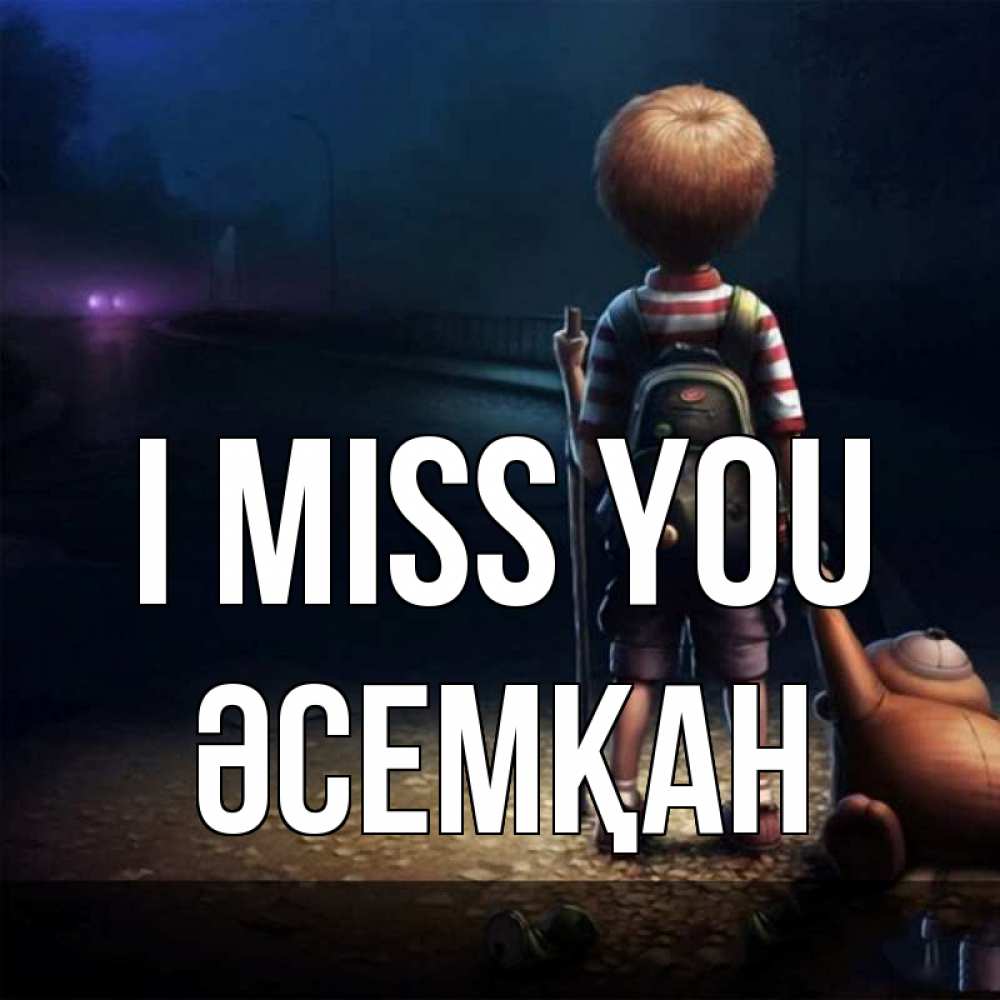 Greetings card с именем, ӘСЕМҚАН I miss you скучно Greetings with text for free download 