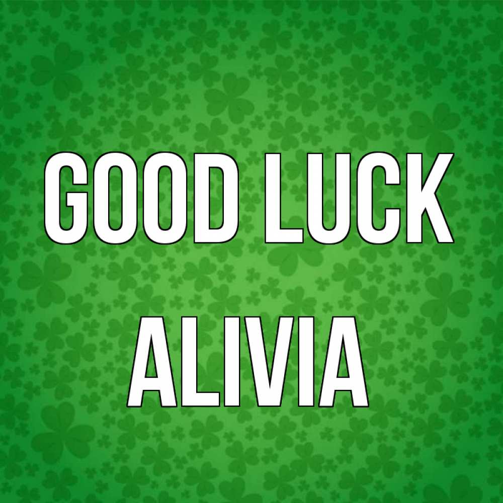 Greetings card с именем, Alivia Good luck много листочков на удачу Greetings with text for free download 