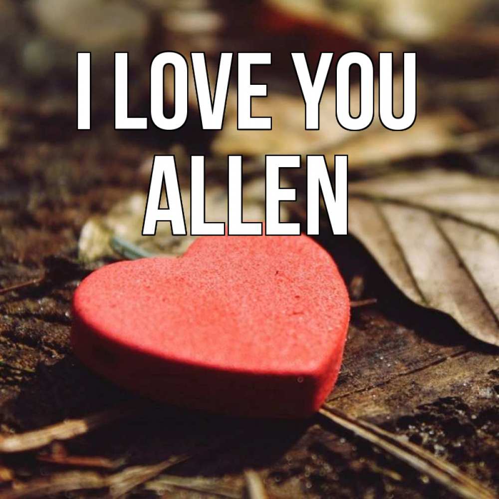 Greetings card с именем, Allen I love you листья деревье 4 Greetings with text for free download 