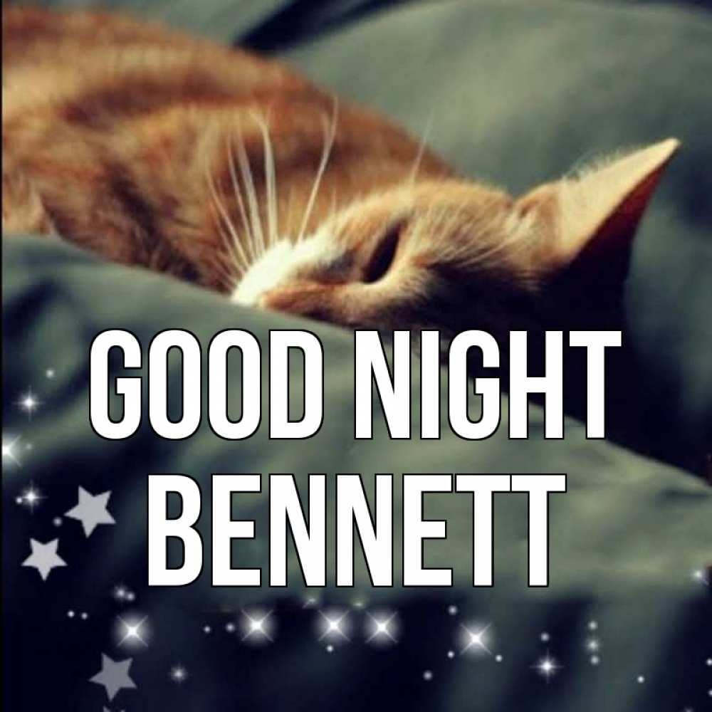 Greetings card с именем, Bennett Good night кроватка Greetings with text for free download 