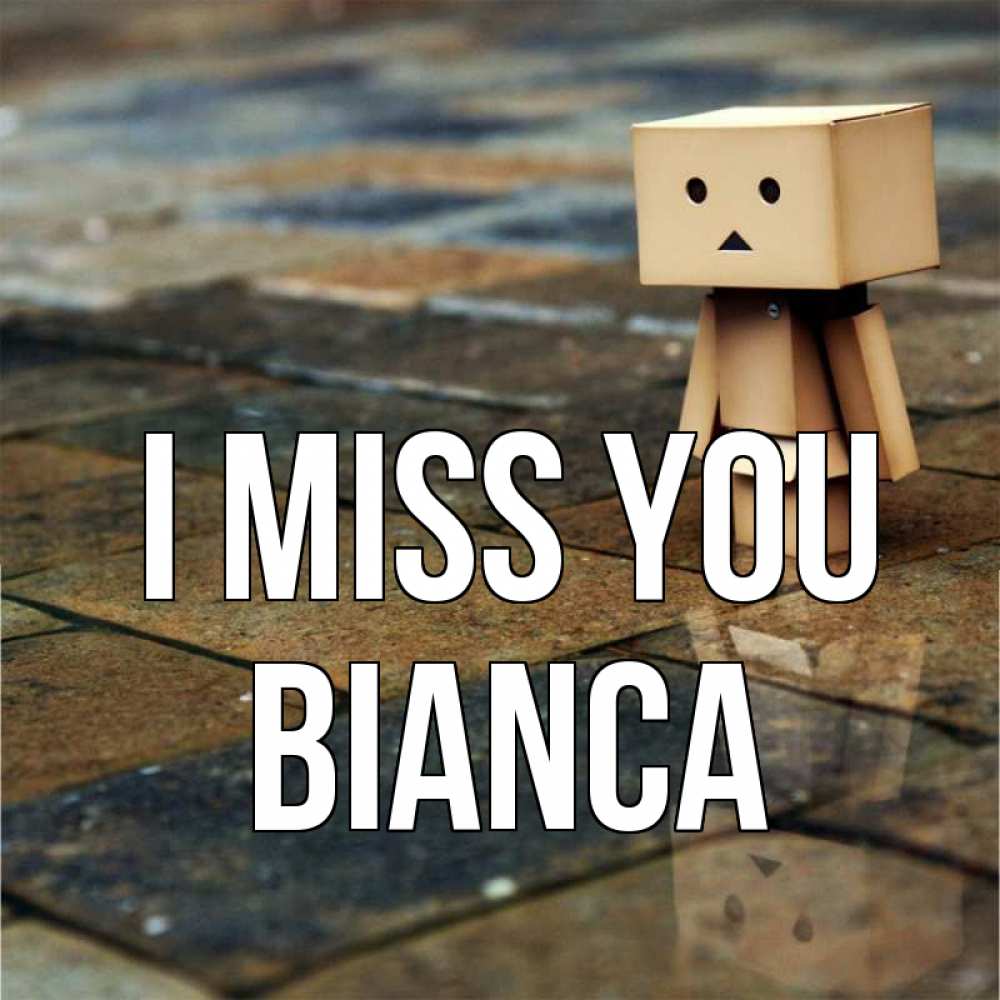 Greetings card с именем, Bianca I miss you куколка из картона в стиле майнкрафт Greetings with text for free download 