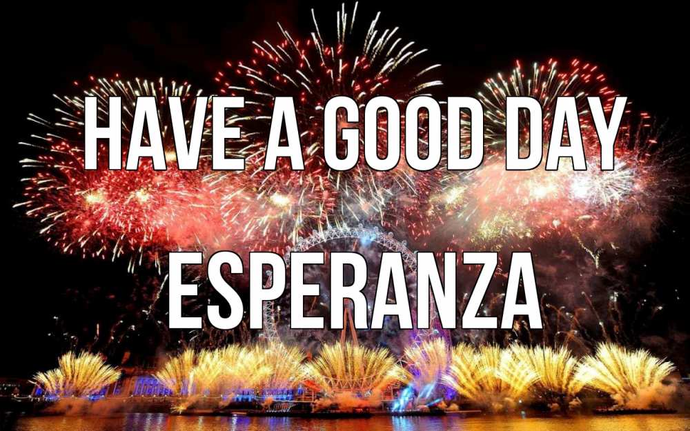 Greetings card с именем, Esperanza Have a good day Фейрверг 2 Greetings with text for free download 