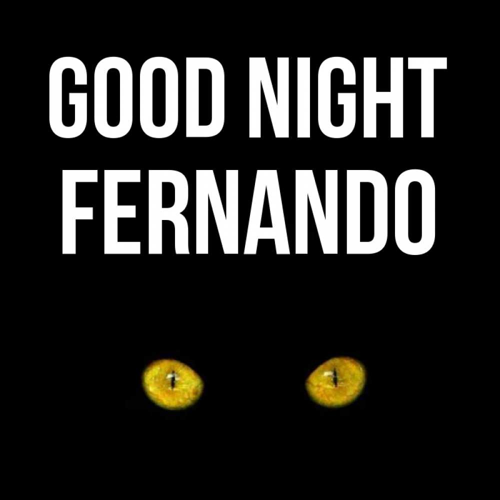 Greetings card с именем, Fernando Good night сладких снов бесстрашный мой дружочек Greetings with text for free download 