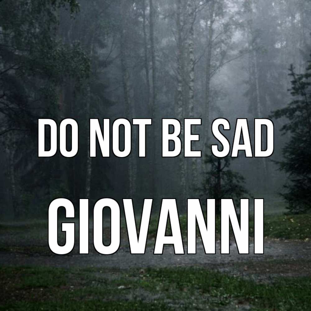 Greetings card с именем, Giovanni Do not be sad осень Greetings with text for free download 