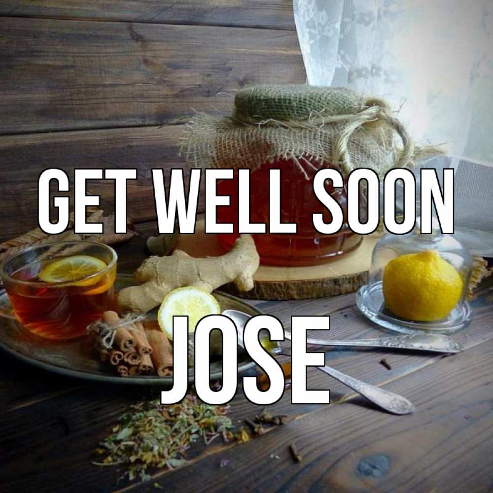 Greetings card с именем, Jose Get well soon банка с медом Greetings with text for free download 