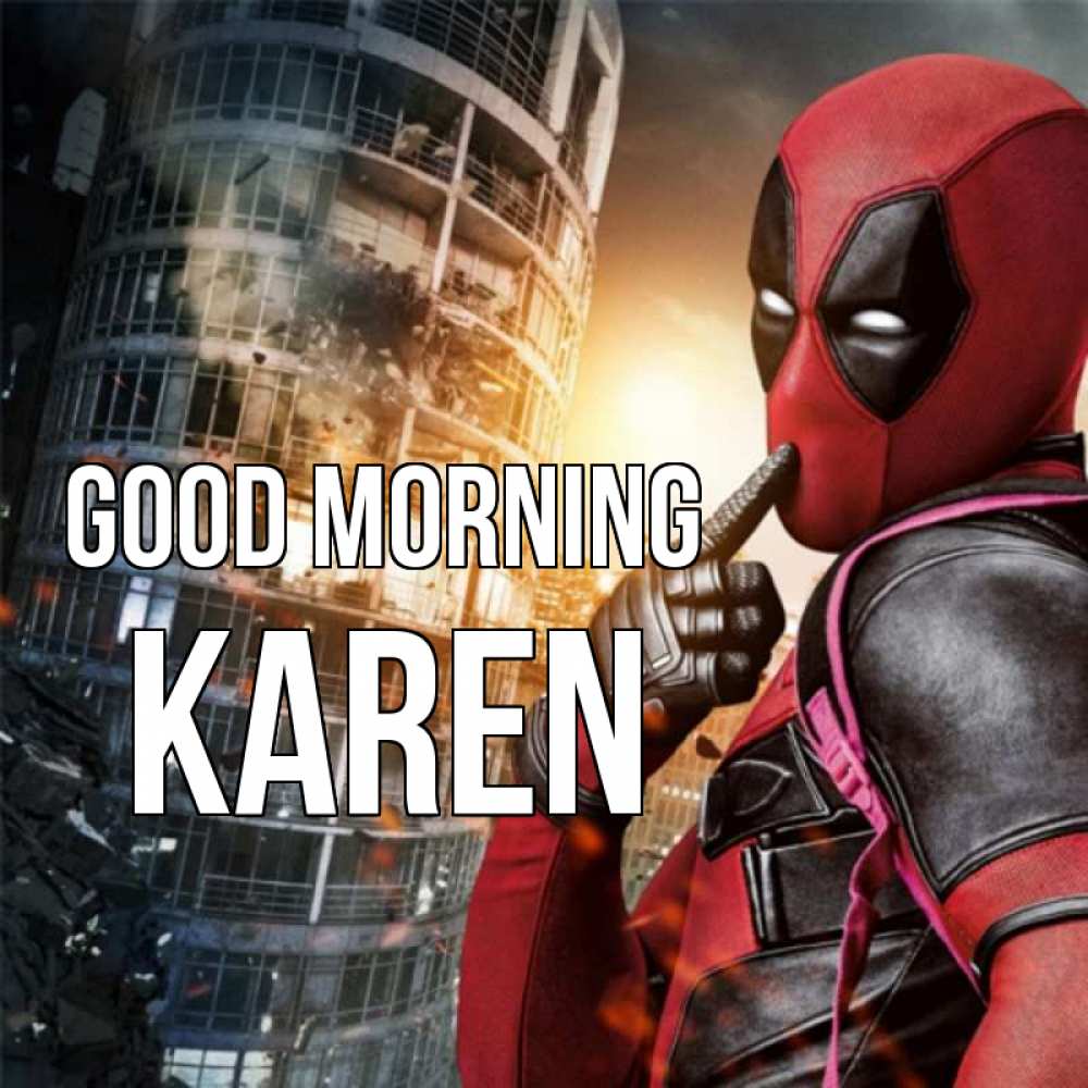 Greetings card с именем, Karen Good morning марвел и дедпул на фоне небоскреба Greetings with text for free download 