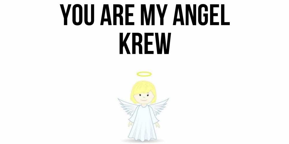 Greetings card с именем, Krew You are my angel ангел Greetings with text for free download 