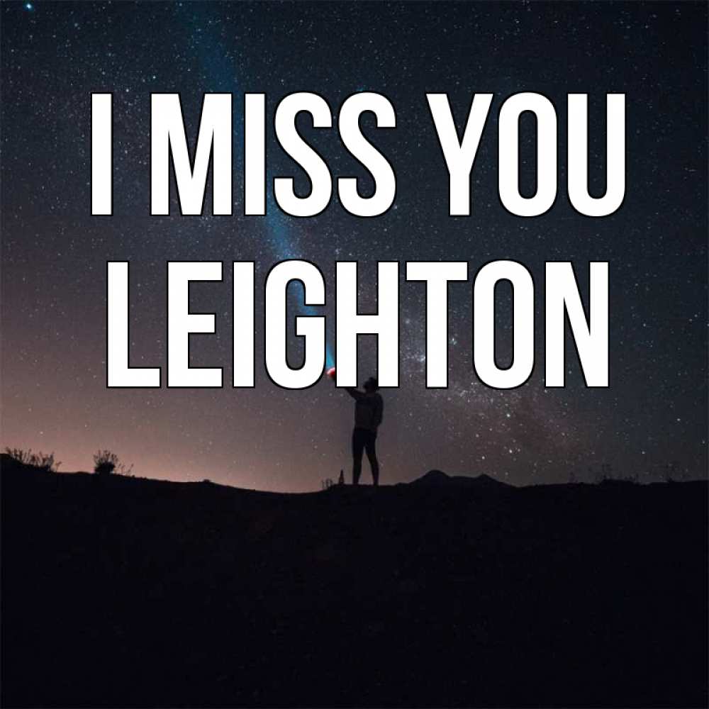 Greetings card с именем, Leighton I miss you звезды и луч света Greetings with text for free download 
