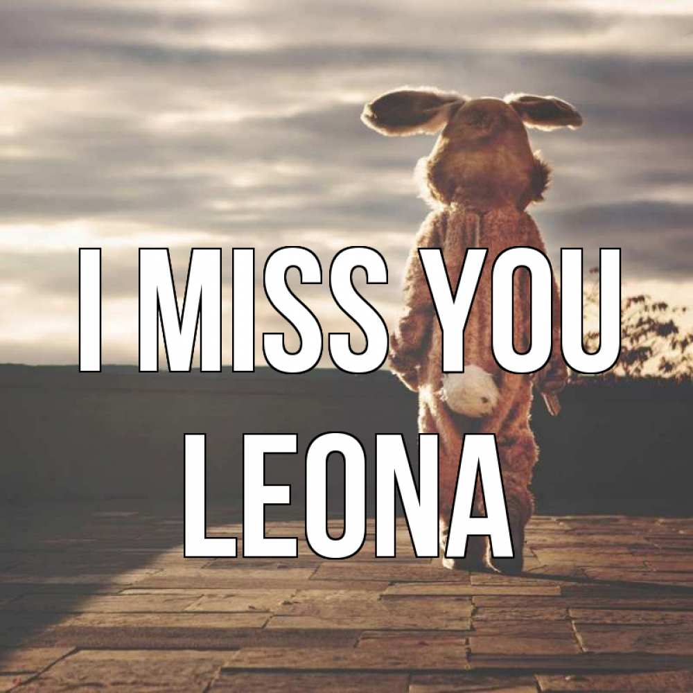 Greetings card с именем, Leona I miss you даже в костюме зайца Greetings with text for free download 