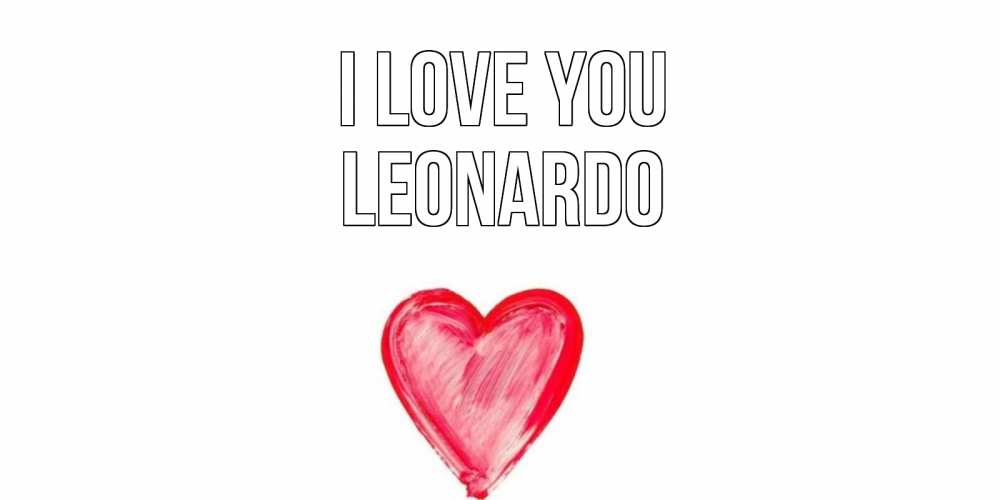 Greetings card с именем, Leonardo I love you сердце, рисунок Greetings with text for free download 