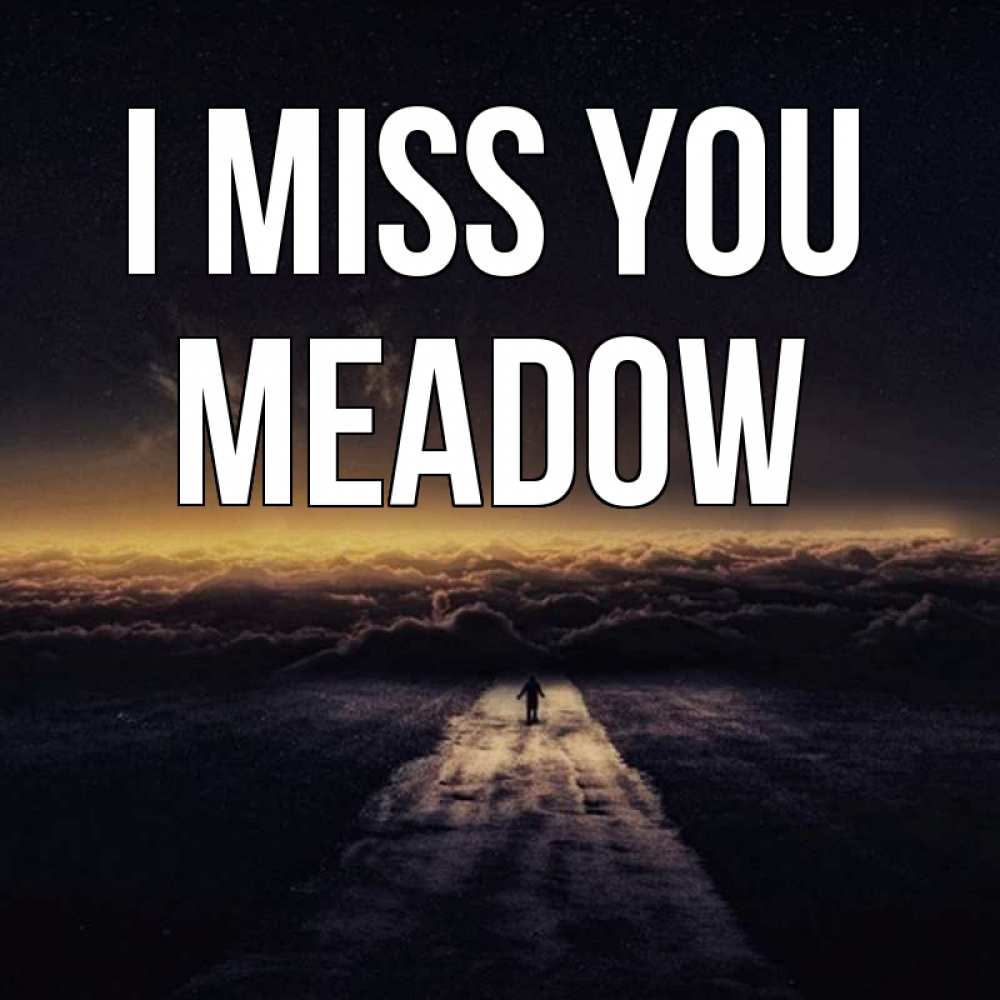 Greetings card с именем, Meadow I miss you идем Greetings with text for free download 
