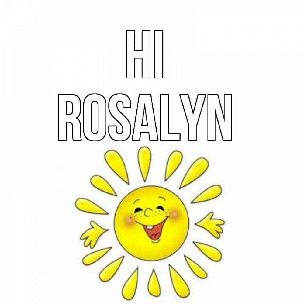 Greetings card с именем, Rosalyn Hi солнце Greetings with text for free download 