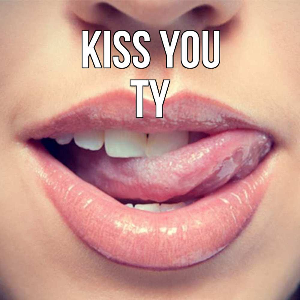 Greetings card с именем, Ty Kiss you губы с языком Greetings with text for free download 