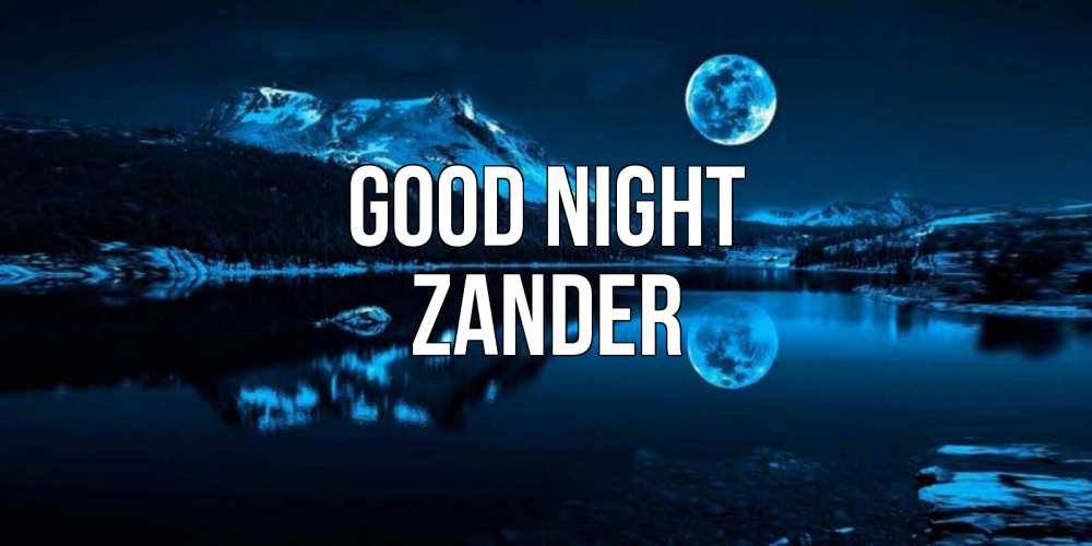 Greetings card с именем, Zander Good night луна, озеро, горы Greetings with text for free download 