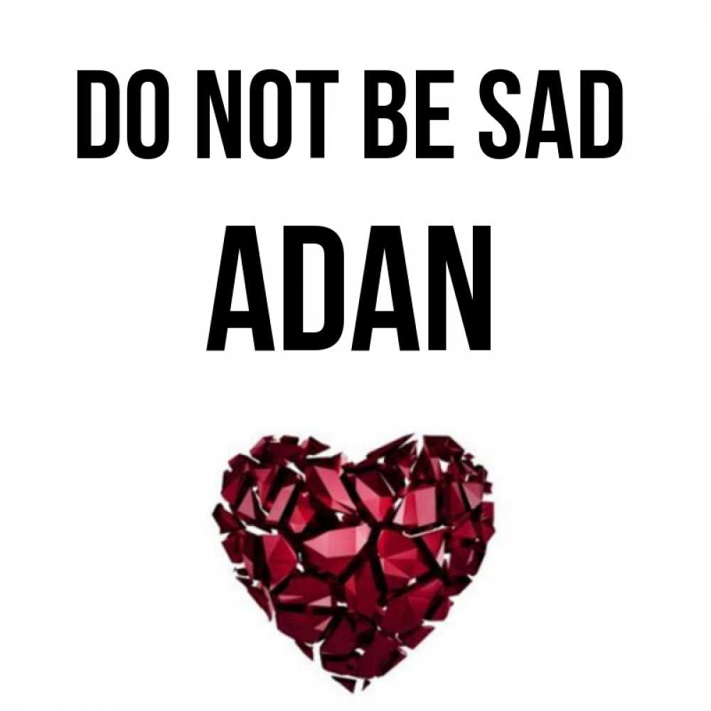 Greetings card с именем, Adan Do not be sad рубиновое сердечко Greetings with text for free download 