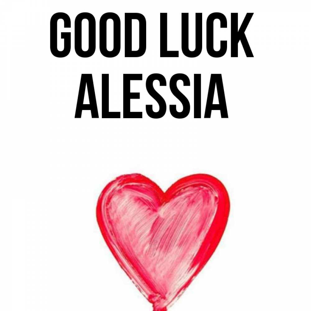 Greetings card с именем, Alessia Good luck рисунок маркером Greetings with text for free download 